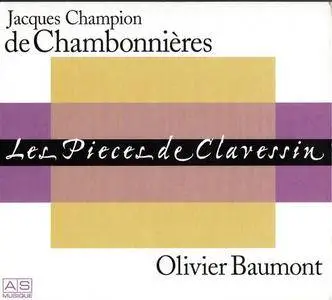 Olivier Baumont - Jacques Champion de Chambonnieres: Les Pieces de clavessin (2003)