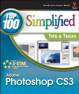 Adobe Photoshop CS3: Top 100 Simplified Tips & Tricks (repost)