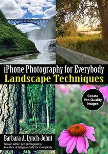 iPhone Photography for Everybody: Landscape Techniques (iPhone Photography for Everybody Series)