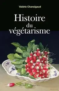 Histoire du végétarisme - Valérie Chansigaud