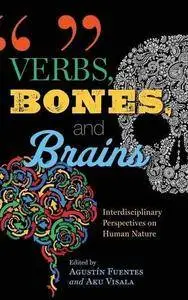 Verbs, Bones, and Brains: Interdisciplinary Perspectives on Human Nature