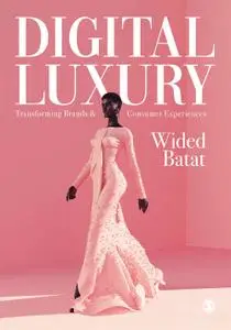 Digital Luxury: Transforming Brands and Consumer Experiences