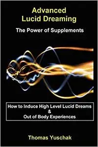 Advanced Lucid Dreaming: The Power of Supplements