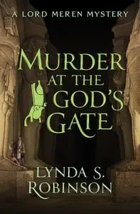 «Murder at the God's Gate» by Lynda S. Robinson