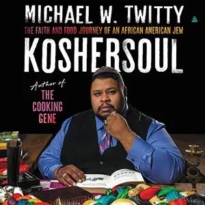 Koshersoul: The Faith and Food Journey of an African American Jew [Audiobook]