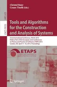 Tools and Algorithms for the Construction and Analysis of Systems: 21st International Conference, TACAS 2015, Held as Part of t