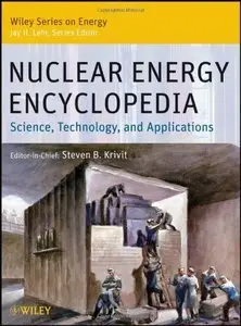 Nuclear Energy Encyclopedia: Science, Technology, and Applications (repost)