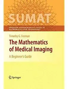 The Mathematics of Medical Imaging: A Beginner's Guide [Repost]