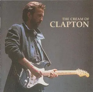 Eric Clapton - The Cream Of Clapton (1994) [Polydor 521 881-2, France]