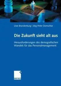 Die Zukunft sieht alt aus: Herausforderungen des demografischen Wandels für das Personalmanagement (Repost)