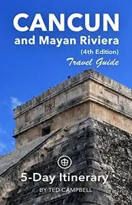Cancun and Mayan Riviera Travel Guide: 5-Day Itinerary