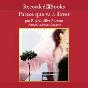 «Parece Que Va a Llover» by Ricardo Silva Romero