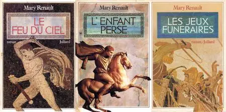 Mary Renault, "Alexandre", 3 tomes