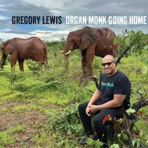 Gregory Lewis - Organ Monk Going Home (2023)