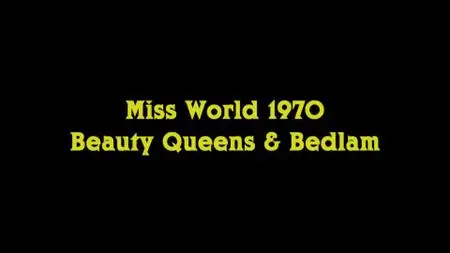 BBC - Miss World 1970: Beauty Queens and Bedlam (2020)