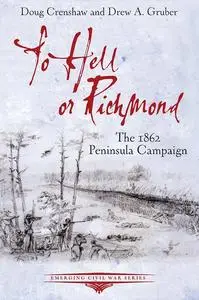 «To Hell or Richmond» by Doug Crenshaw, Drew A. Gruber