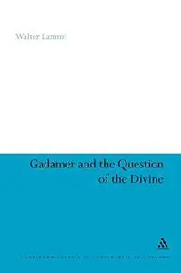 Gadamer and the Question of the Divine