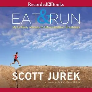 Eat and Run: My Unlikely Journey to Ultramarathon Greatness (Audiobook) (Repost)