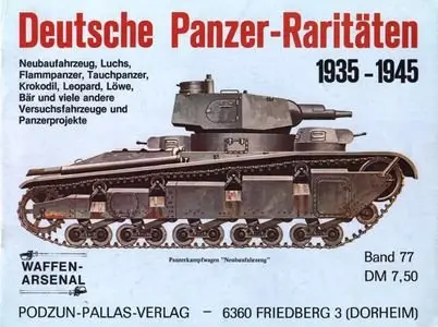 Deutsche Panzer-Raritäten 1935-1945 (Waffen-Arsenal Band 77) (Repost)