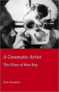 A Cinematic Artist: The Films of Man Ray, 2 edition