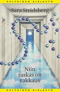 «Niin raskas on rakkaus» by Sara Stridsberg