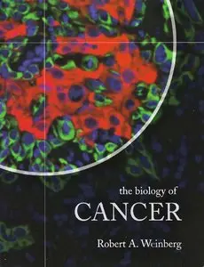 Robert A. Weinberg, "The Biology of Cancer"
