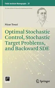 Optimal Stochastic Control, Stochastic Target Problems, and Backward SDE