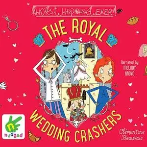 «The Royal Wedding Crashers» by Clementine Beauvais