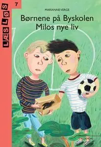 «Børnene på Byskolen - Milos nye liv» by Marianne Verge