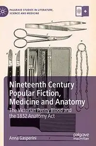 Nineteenth Century Popular Fiction, Medicine and Anatomy: The Victorian Penny Blood and the 1832 Anatomy Act (Repost)