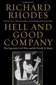 Hell and good company : the Spanish Civil War and the world it made
