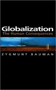 Globalization: The Human Consequences