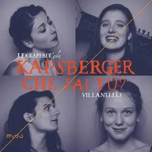 Les Kapsber'girls - Kapsberger: Che fai tù? [Villanelles] (2020)