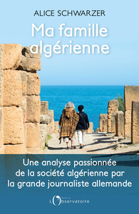 Ma famille algérienne - Alice Schwarzer