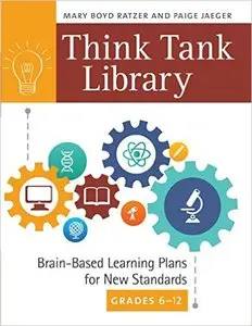 Think Tank Library: Brain-Based Learning Plans for New Standards, Grades 6-12