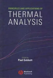 Principles and Applications of Thermal Analysis (Repost)