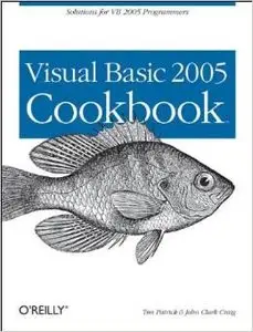 Visual Basic 2005 Cookbook: Solutions for VB 2005 Programmers (Cookbooks (O'Reilly)) by John Craig