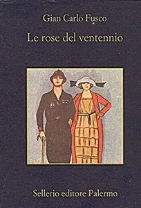 Gian Carlo Fusco - Le rose del ventennio