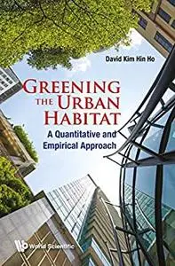 Greening the Urban Habitat: A Quantitative and Empirical Approach