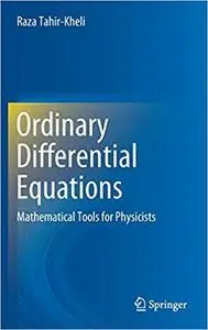 Ordinary Differential Equations: Mathematical Tools for Physicists (repost)