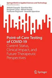 Point-of-Care Testing of COVID-19: Current Status, Clinical Impact, and Future Therapeutic Perspectives