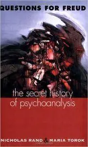 Questions for Freud: The Secret History of Psychoanalysis