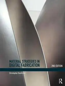 Material Strategies in Digital Fabrication, Second Edition