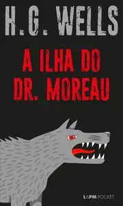 «A ilha do Dr. Moreau» by Herbert George Wells