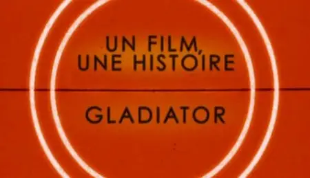 (Fr5) Un film, une histoire : Gladiator (2011)