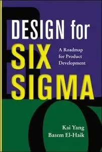 Design for Six Sigma: A Roadmap For Product Development