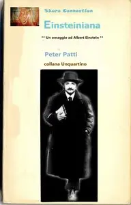 Peter Patti - Einsteiniana: - Albert Einstein: biografia. collana Unquartino