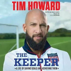 «The Keeper» by Ali Benjamin,Tim Howard