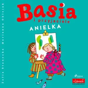 «Basia i przyjaciele - Anielka» by Zofia Stanecka