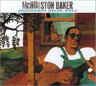 McHouston Baker - Mississippi Delta Dues (1973) Reissue 2004 [Re-Up]